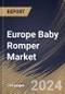 Europe Baby Romper Market Size, Share & Trends Analysis Report By Type (Half Body, and Full Body), By Price Point (Mass, and Premium), By Sales Channel, By Material, By Country and Growth Forecast, 2024 - 2031 - Product Thumbnail Image