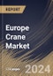 Europe Crane Market Size, Share & Trends Analysis Report By Product, By Fixed Crane Load Capacity, By Mobile Crane Load Capacity, By Application (Construction, Mining, Industrial, Oil & Gas, and Others), By Country and Growth Forecast, 2024 - 2031 - Product Thumbnail Image