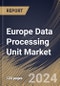 Europe Data Processing Unit Market Size, Share & Trends Analysis Report By Type (FPGA-Based, SOC-Based, and ASIC-Based), By Data Center Type (Hyperscale, Colocation, Edge and Others), By Application, By Country and Growth Forecast, 2024 - 2031 - Product Thumbnail Image