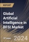 Global Artificial Intelligence in BFSI Market Size, Share & Trends Analysis Report By Offering (Software, Hardware, and Services), By Technology, By Solution, By Regional Outlook and Forecast, 2024 - 2031 - Product Thumbnail Image