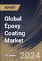 Global Epoxy Coating Market Size, Share & Trends Analysis Report By Technology (Solvent-based, Water-based and Powder-based), By Application (Building & Construction, Transportation, Industrial and Others), By Regional Outlook and Forecast, 2024 - 2031 - Product Thumbnail Image