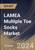 LAMEA Multiple Toe Socks Market Size, Share & Trends Analysis Report By Material Type (Nylon, Cotton, Polyester, and Wool), By Product Type, By Distribution Channel, By End-user, By Country and Growth Forecast, 2024 - 2031- Product Image