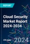 Cloud Security Market Report 2024-2034 - Product Image