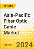 Asia-Pacific Fiber Optic Cable Market: Analysis and Forecast, 2023-2032- Product Image