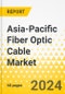 Asia-Pacific Fiber Optic Cable Market: Analysis and Forecast, 2023-2032 - Product Thumbnail Image