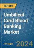 Umbilical Cord Blood Banking Market - Global Industry Analysis, Size, Share, Growth, Trends, and Forecast 2031 - By Product, Technology, Grade, Application, End-user, Region: (North America, Europe, Asia Pacific, Latin America and Middle East and Africa)- Product Image