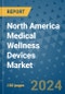 North America Medical Wellness Devices Market - Industry Analysis, Size, Share, Growth, Trends, and Forecast 2031 - By Product, Technology, Grade, Application, End-user, Region: (North America) - Product Thumbnail Image
