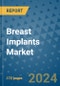 Breast Implants Market - Global Industry Analysis, Size, Share, Growth, Trends, and Forecast 2031 - By Product, Technology, Grade, Application, End-user, Region: (North America, Europe, Asia Pacific, Latin America and Middle East and Africa) - Product Thumbnail Image