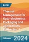 Thermal Management for Opto-electronics Packaging and Applications. Edition No. 1 - Product Image