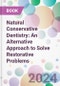 Natural Conservative Dentistry: An Alternative Approach to Solve Restorative Problems - Product Thumbnail Image