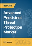 Advanced Persistent Threat Protection Market Report 2025- Product Image