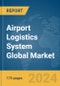 Airport Logistics System Global Market Report 2024 - Product Thumbnail Image