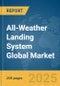 All-Weather Landing System Global Market Report 2025 - Product Thumbnail Image