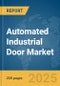 Automated Industrial Door Market Report 2025 - Product Image