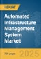 Automated Infrastructure Management System Market Report 2025 - Product Thumbnail Image