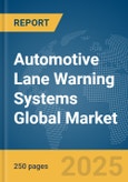 Automotive Lane Warning Systems Global Market Report 2025- Product Image