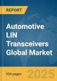 Automotive LIN Transceivers Global Market Report 2025- Product Image
