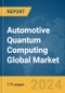 Automotive Quantum Computing Global Market Report 2024 - Product Thumbnail Image