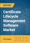 Certificate Lifecycle Management Software Market Report 2025 - Product Image