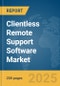 Clientless Remote Support Software Market Report 2025 - Product Image
