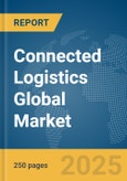 Connected Logistics Global Market Report 2025- Product Image