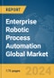 Enterprise Robotic Process Automation Global Market Report 2024 - Product Thumbnail Image