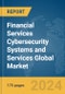 Financial Services Cybersecurity Systems and Services Global Market Report 2024 - Product Thumbnail Image