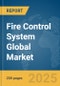 Fire Control System Global Market Report 2025 - Product Thumbnail Image