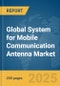 Global System for Mobile Communication (GSM) Antenna Market Report 2025 - Product Image
