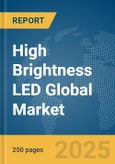 High Brightness LED Global Market Report 2025- Product Image