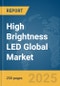 High Brightness LED Global Market Report 2025 - Product Thumbnail Image