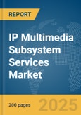 IP Multimedia Subsystem (IMS) Services Market Report 2025- Product Image