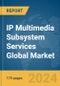 IP Multimedia Subsystem (IMS) Services Global Market Report 2024 - Product Thumbnail Image