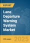Lane Departure Warning System Market Report 2025 - Product Thumbnail Image