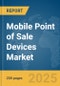 Mobile Point of Sale Devices Market Report 2025 - Product Image
