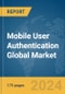 Mobile User Authentication Global Market Report 2024 - Product Thumbnail Image