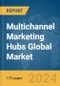 Multichannel Marketing Hubs Global Market Report 2024 - Product Thumbnail Image
