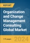 Organization and Change Management Consulting Global Market Report 2024 - Product Thumbnail Image