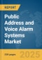 Public Address and Voice Alarm Systems Market Report 2025 - Product Image