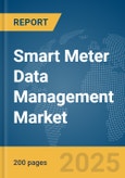 Smart Meter Data Management Market Report 2025- Product Image