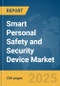 Smart Personal Safety and Security Device Market Report 2025 - Product Thumbnail Image