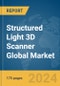 Structured Light 3D Scanner Global Market Report 2024 - Product Image
