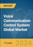Voice Communication Control System Global Market Report 2024- Product Image