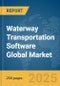 Waterway Transportation Software Global Market Report 2025 - Product Thumbnail Image