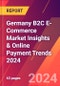 Germany B2C E-Commerce Market Insights & Online Payment Trends 2024 - Product Thumbnail Image
