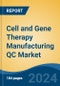 Cell and Gene Therapy Manufacturing QC Market - Global Industry Size, Share, Trends, Opportunity, & Forecast, 2019-2029F - Product Thumbnail Image