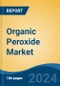 Organic Peroxide Market - Global Industry Size, Share, Trends, Opportunity, & Forecast, 2019-2029F - Product Thumbnail Image