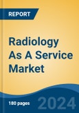 Radiology As A Service Market - Global Industry Size, Share, Trends, Opportunity, & Forecast, 2019-2029F- Product Image