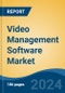 Video Management Software Market - Global Industry Size, Share, Trends, Opportunity, & Forecast, 2019-2029F - Product Thumbnail Image