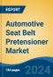 Automotive Seat Belt Pretensioner Market - Global Industry Size, Share, Trends, Opportunity, & Forecast, 2019-2029F - Product Thumbnail Image